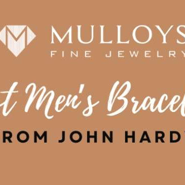 Best Men’s Bracelets From John Hardy: Timeless Luxury for Modern Style