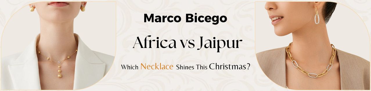 Marco Bicego Africa vs. Jaipur: Which Necklace Shines This Christmas?